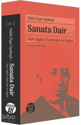 Sanata Dair Cilt 2; Türk İngiliz Fransız Şair ve Edipleri | Halid Ziya