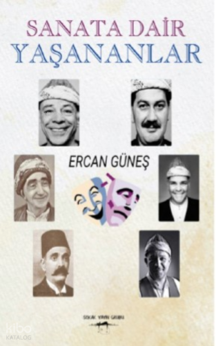 Sanata Dair Yaşananlar | Ercan Güneş | Sokak Kitapları Yayınları