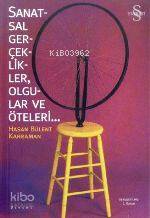 Sanatsal Gerçeklikler Olgular ve Öteleri | Hasan Bülent Kahraman | Eve
