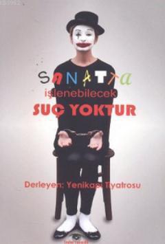 Sanatta İşlenebilecek Suç Yoktur