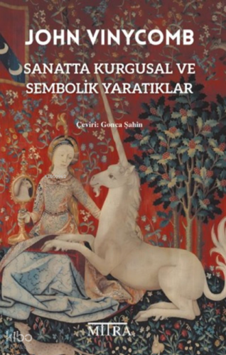 Sanatta Kurgusal ve Sembolik Yaratıklar | John Vinycomb | Mitra Yayınl