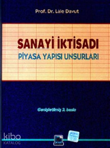 Sanayi İktisadı; Piyasa Yapısı Unsurları