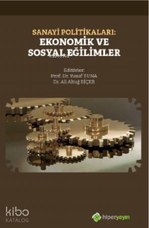 Sanayi Politikaları: Ekonomik ve Sosyal Eğilimler
