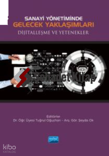 Sanayi Yönetiminde Gelecek Yaklaşımları Dijitalleşme ve Yetenekler