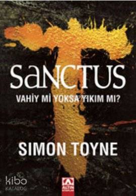 Sanctus; Vahiy mi Yoksa Yıkım mı?