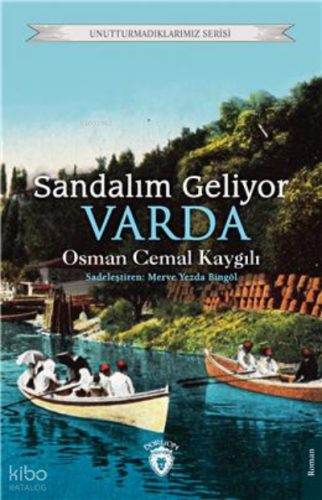 Sandalım Geliyor Varda; Unutturmadıklarımız Serisi | Osman Cemal Kaygı