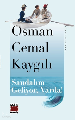 Sandalım Geliyor, Varda! | Osman Cemal Kaygılı | Elips Kitap