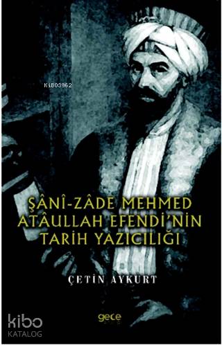 Şani-Zade Mehmed Ataullah Efendi'nin Tarih Yazıcılığı