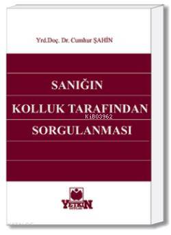 Sanığın Kolluk Tarafından Sorgulanması