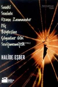 Sanki Seninle Uzun Zamandır Hiç Böylesine Çılgınlar Gibi Sevişmemiştik