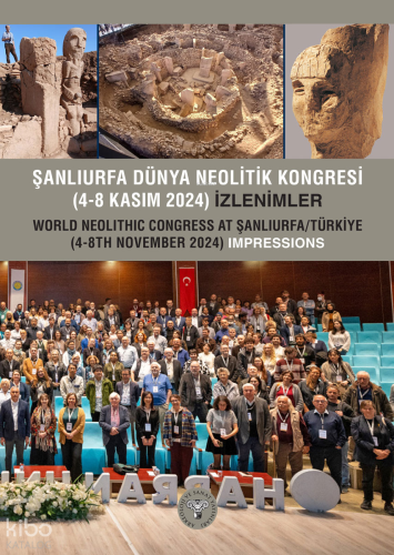 Şanlıurfa Dünya Neolitik Kongresi(4-8 Kasım 2024) İzlenimler - World N
