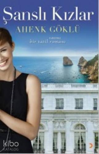 Şanslı Kızlar; Bir Tatil Romanı