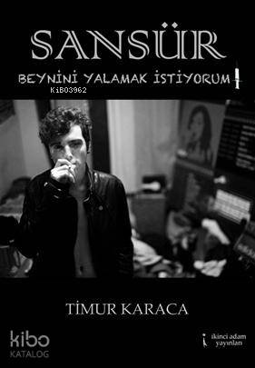 Sansür Beynini Yalamak İstiyorum!