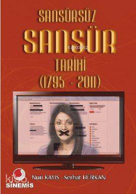 Sansürsüz Sansür Tarihi (1795 - 2011)
