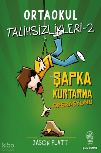 Şapka Kurtarma Operasyonu;Ortaokul Talihsizlikleri-2