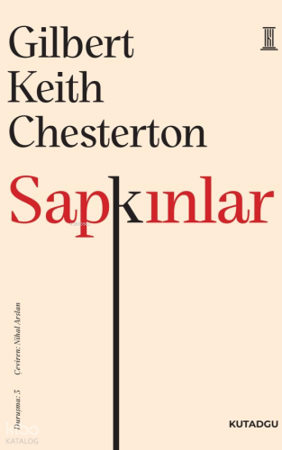 Sapkınlar;Duruşma: 3 | Gilbert Keith Chesterton | Kutadgu Yayınları