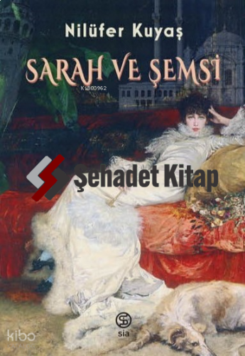 Sarah ve Şemsi | Nilüfer Kuyaş | Sia Kitap