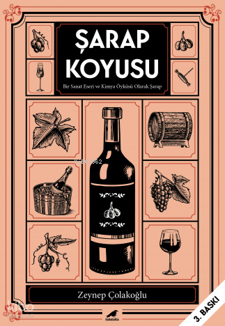 Şarap Koyusu; Bir Sanat Eseri ve Kimya Öyküsü Olarak Şarap | Zeynep Ço