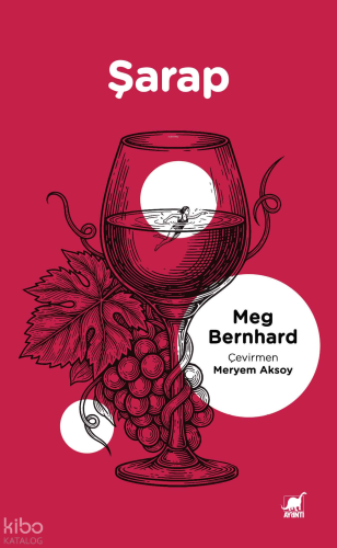 Şarap | Meg Bernhard | Ayrıntı Yayınları