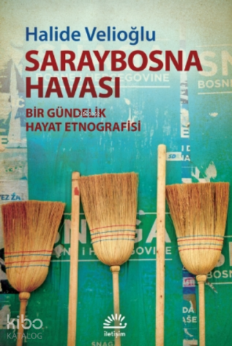 Saraybosna Havası;Bir Gündelik Hayat Etnografisi