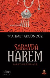 Sarayda Harem | Ahmed Akgündüz | Hayat Yayınları