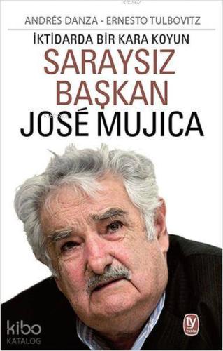 Saraysız Başkan Jose Mujica; İktidarda Bir Kara Koyun