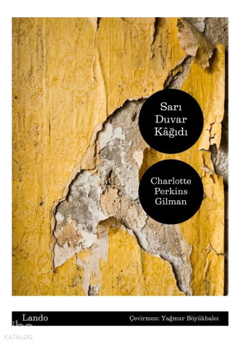 Sarı Duvar Kâğıdı | Charlotte Perkins Gilman | Lando Yayınları
