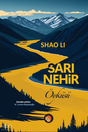Sarı Nehir Öyküsü | Shao Li | Lotus Yayınevi