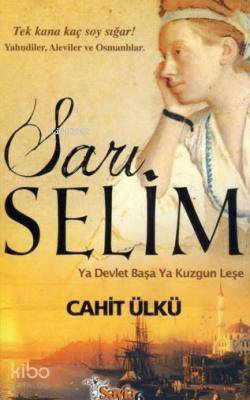 Sarı Selim; Ya Devlet Başa Ya Kuzgun Leşe | Cahit Ülkü | Sayfa6 Yayınl