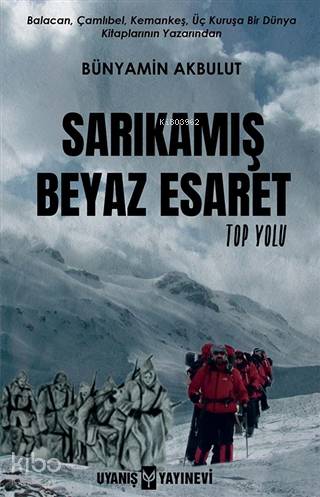 Sarıkamış Beyaz Esaret; Top Yolu