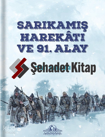 Sarıkamış Harekatı ve 91. Alay