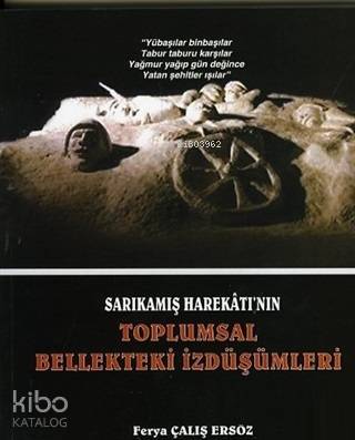 Sarıkamış Harekatı'nın Toplumsal Bellekteki İzdüşümleri