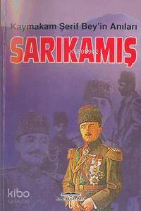 Sarıkamış; Kaymakam Şerif Bey'in Anıları