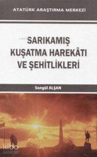 Sarıkamış Kuşatma Harekatı Ve Şehitlikleri