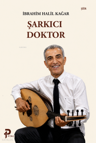 Şarkıcı Doktor | İbrahim Halil Kağar | Pung Yayınevi