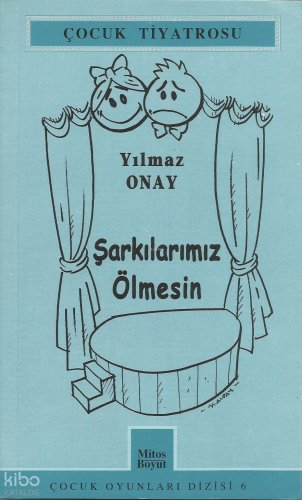 Şarkılarımız Ölmesin | Yılmaz Onay | Mitos Boyut Yayınları