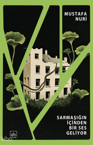 Sarmaşığın İçinden Bir Ses Geliyor