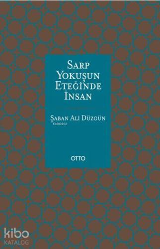 Sarp Yokuşun Eteğinde İnsan | Şaban Ali Düzgün | Otto Yayınları