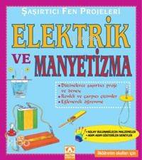 Şaşırtıcı ve Fen Projeleri; Elektrik ve Manyetizma
