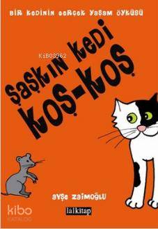 Şaşkın Kedi Koş - Koş; Bir Kedinin Gerçek Yaşam Öyküsü