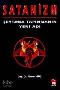 Satanizm; Şeytana Tapınmanın Yeni Adı