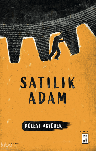 Satılık Adam | Bülent Akyürek | Ketebe Yayınları