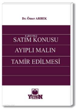 Satım Konusu Ayıplı Malın Tamir Edilmesi