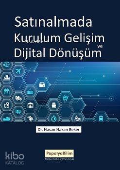Satınalmada Kurulum Gelişim ve Dijital Dönüşüm