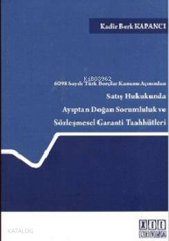 Satış Hukukunda Ayıptan Doğan Sorumluluk ve Sözleşmesel Garanti Taahhütleri