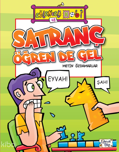 Satranç Öğren De Gel | Metin Özdamarlar | Eğlenceli Bilgi Yayınları