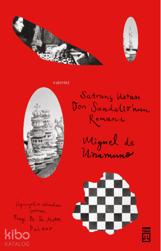 Satranç Ustası Don Sandalio'nun Romanı | Miguel De Unamuno | Timaş Yay