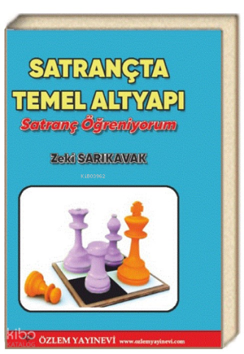 Satrançta Temel Altyapı;Satranç Öğreniyorum