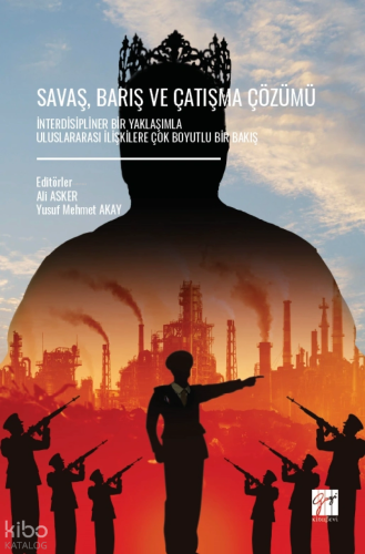 Savaş, Barış ve Çatışma Çözümü ;İnterdisipliner Bir Yaklaşımla Uluslar