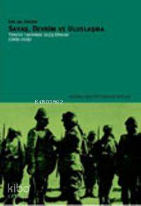 Savaş, Devrim ve Uluslaşma; Türkiye Tarihinde Geçiş Dönemi (1908-1928)